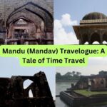 Mandu (Mandav) Travelogue 2025: A Tale of Time Travel